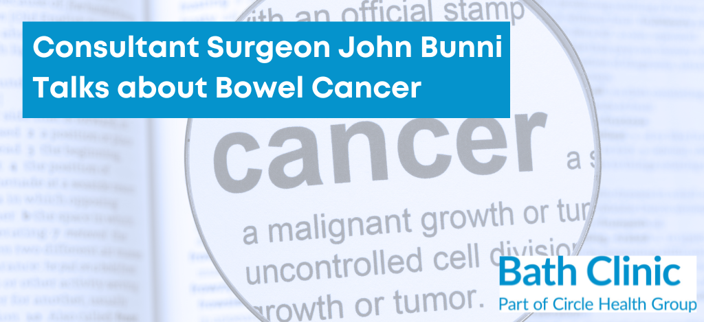 Consultant Surgeon John Bunni talks about the diagnosis, prevention and treatment of bowel cancer